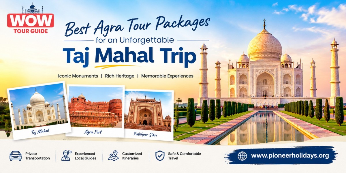 Best Agra Tour Packages for an Unforgettable Taj Mahal Trip
